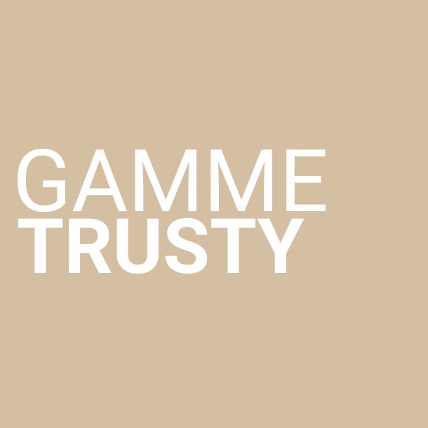 Gamme TRUSTY